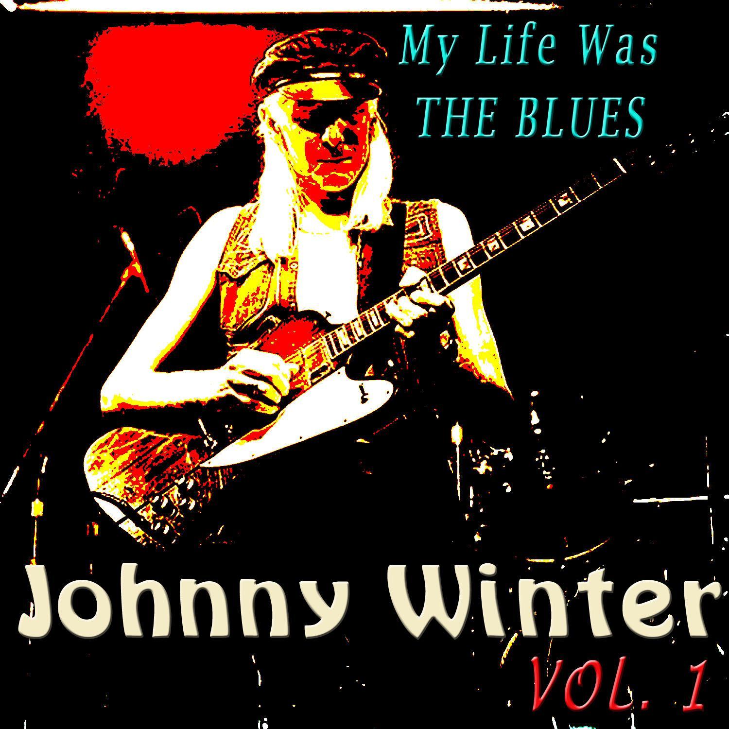 My Life Was the Blues, Vol. 1