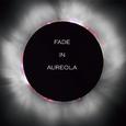 Fade In Aureola