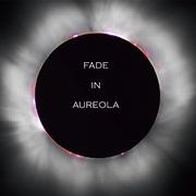 Fade In Aureola