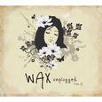 Wax Unplugged Side A