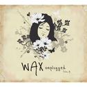 Wax Unplugged Side A专辑