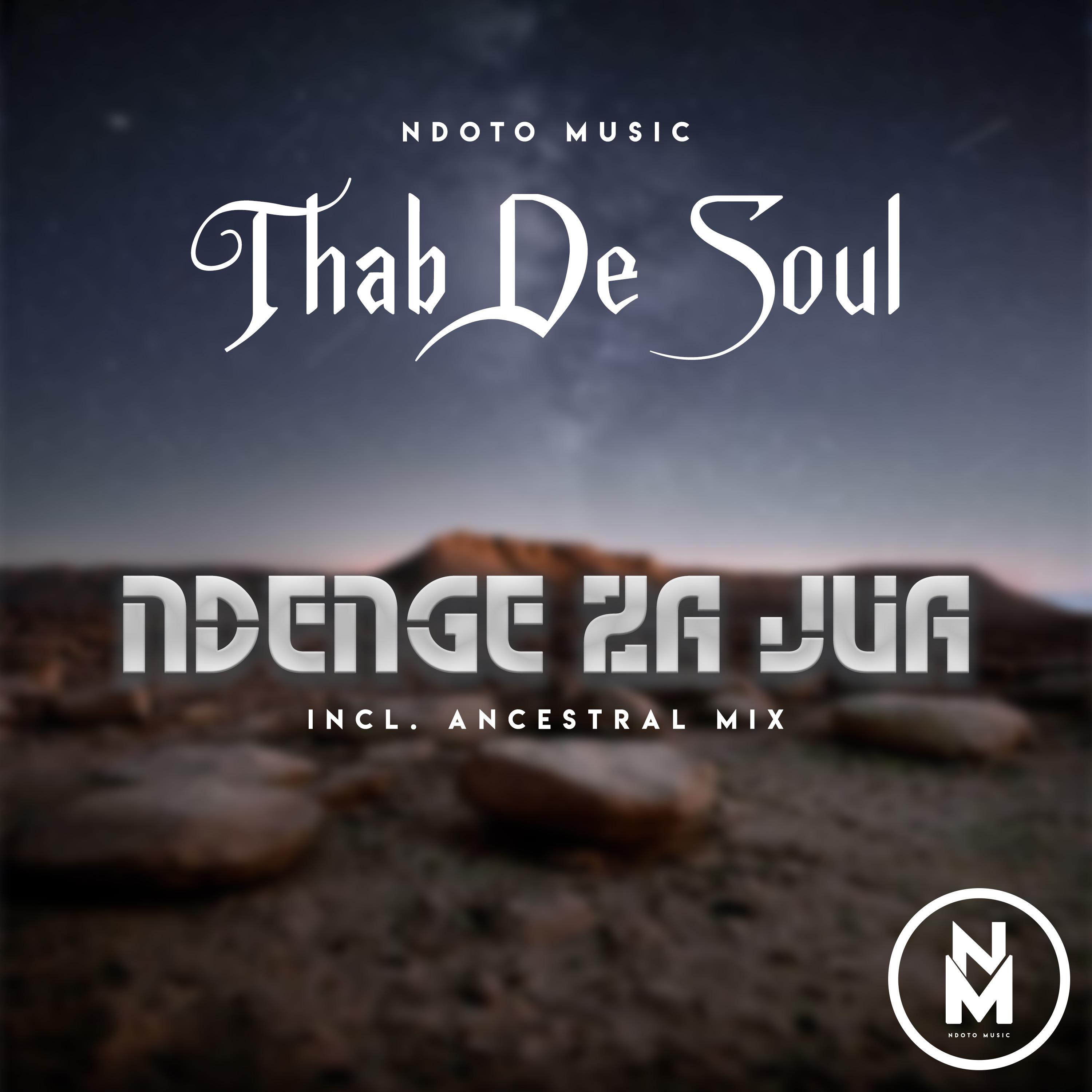 Thab De Soul - Ndenge Za Jua (Ancestral Mix)
