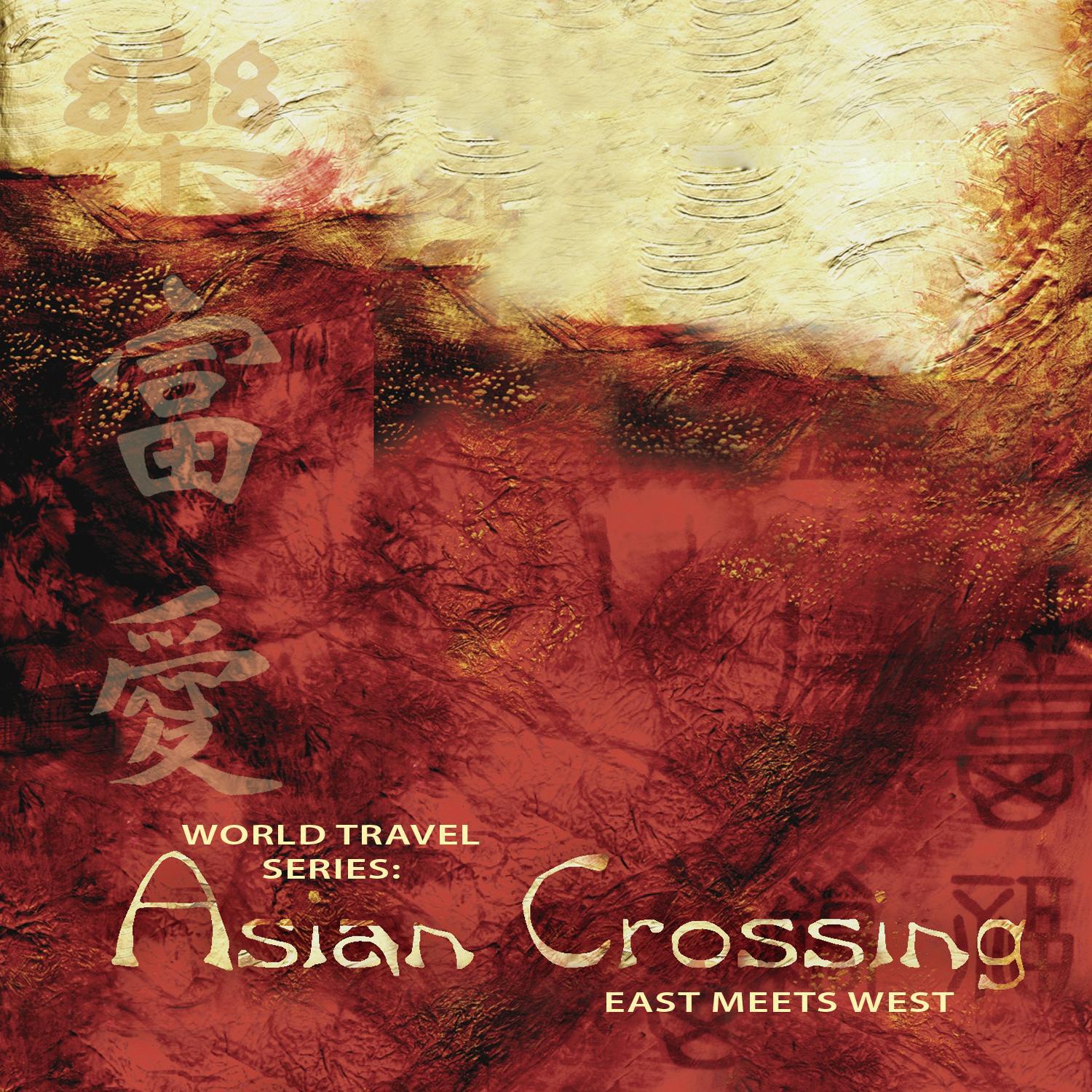 World Travel Series: Asian Crossing (East Meets West)专辑