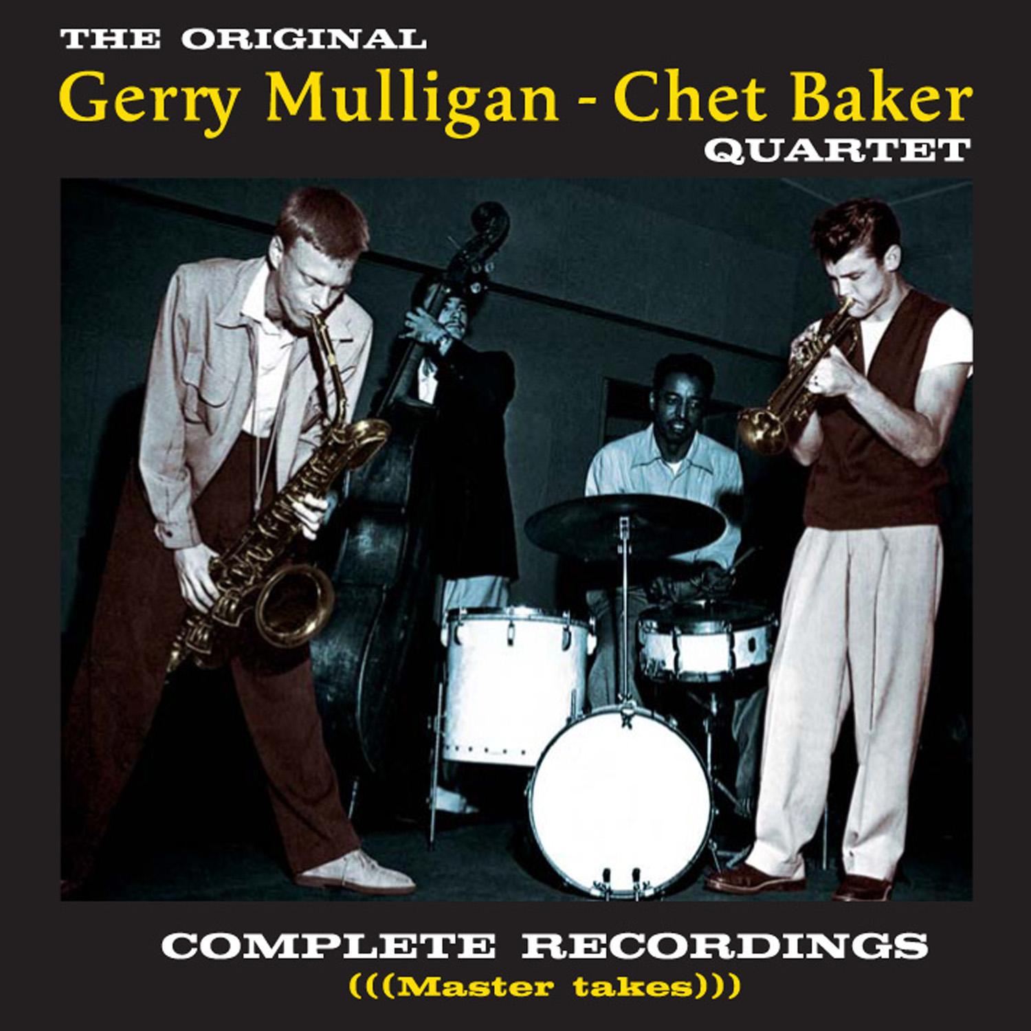 The Original Gerry Mulligan - Chet Baker Quartet. Complete Recordings (Master Takes)专辑