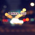 I Miss You