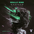 REALLY MINE (REMIXES)