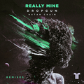 REALLY MINE (REMIXES)