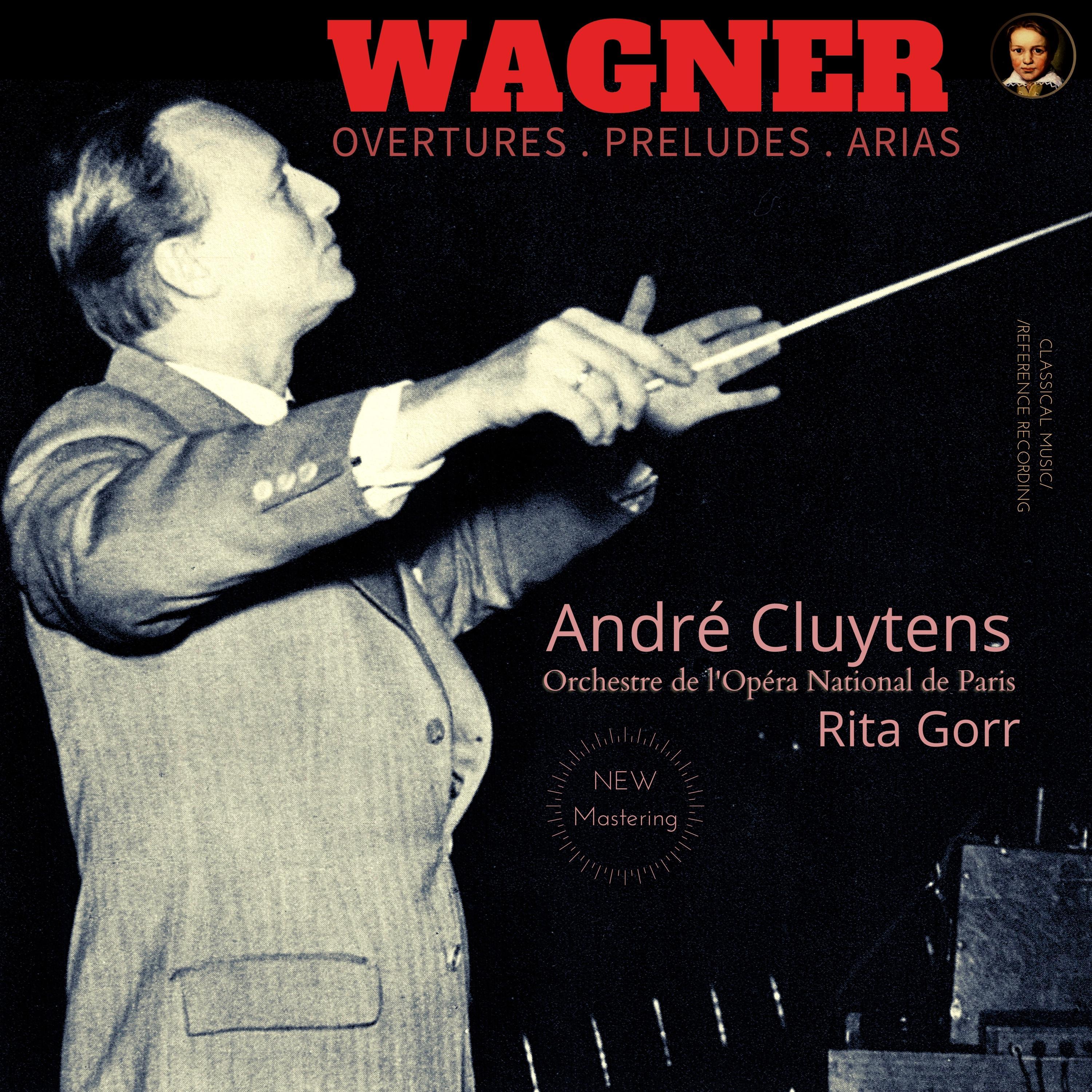 Wagner: Overtures, Preludes & Aria by André Cluytens (Remastered 2022)