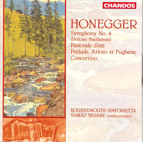 HONEGGER: Symphony No. 4 / Pastorale d'ete / Piano Concertino