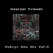 Internet Friends （Hukcyz New Mix Vol.4）