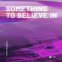 Something To Believe In专辑