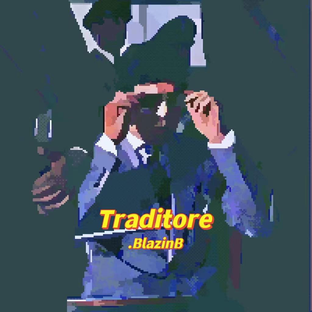 Traditore - .BlazinB - 单曲 - 网易云音乐