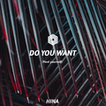 Do You Want（Original Mix)