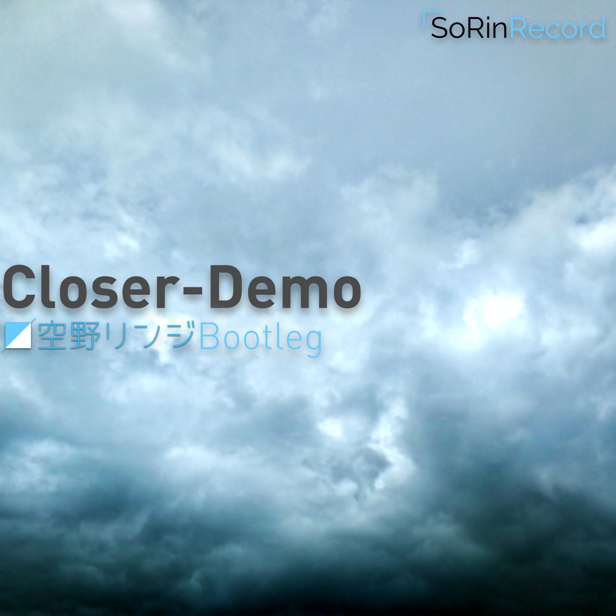 Closer-Demo（空野リンジ Bootleg）专辑