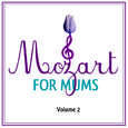 Mozart For Mums:Volume 2