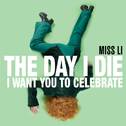 The Day I Die (I Want You to Celebrate)专辑