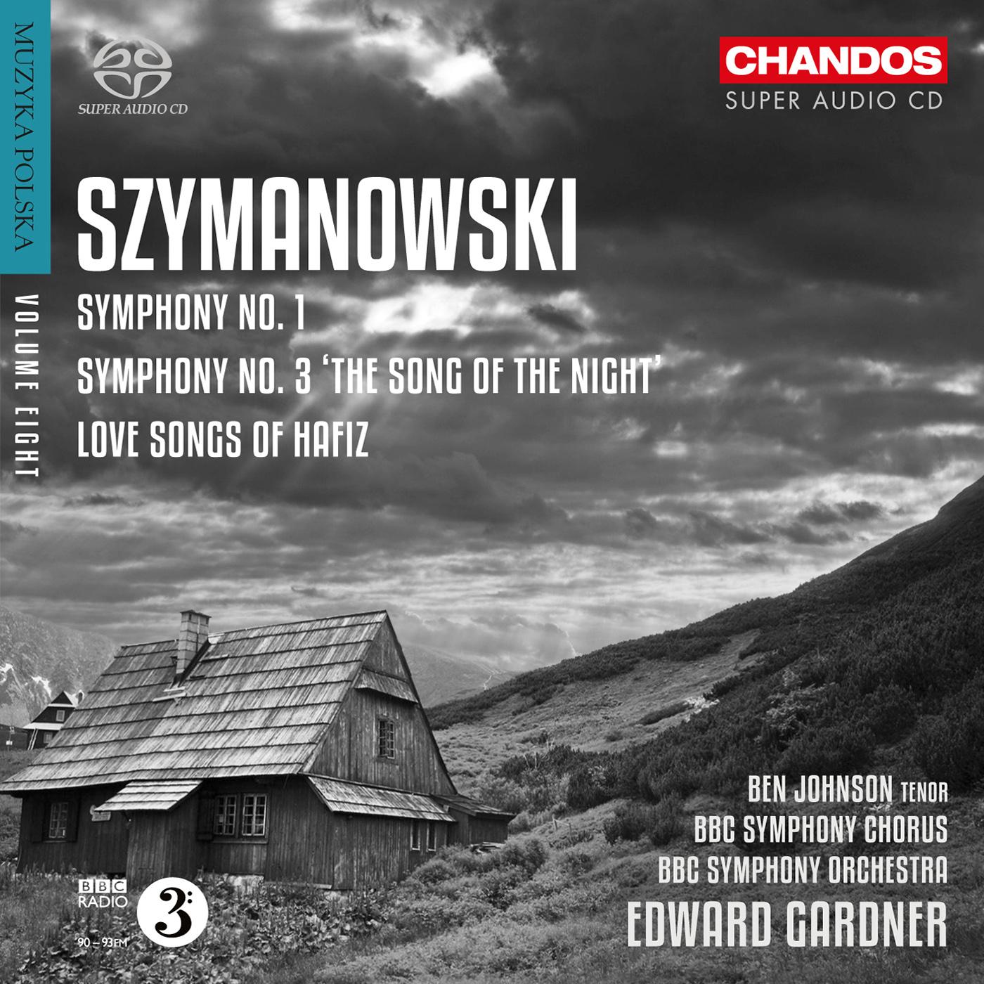 SZYMANOWSKI, K.: Symphonies Nos. 1 and 3 / Love Songs of Hafiz (Muzyka polska, Vol. 8) (B. Johnson, BBC Symphony Chorus and Orchestra, Gardner)