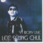 Lee Seung Chul / `91 Irony Live专辑