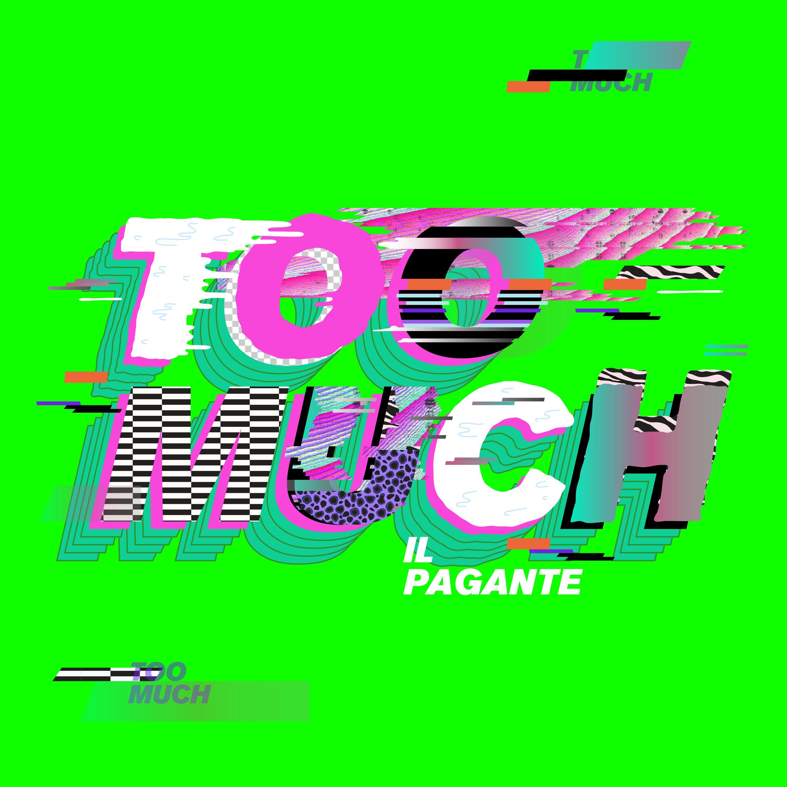 TOO MUCH