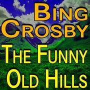 Bing Crosby The Funny Old Hills