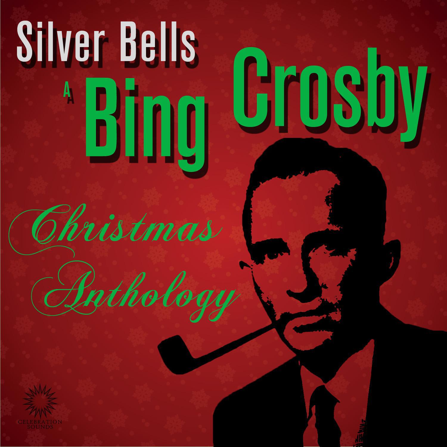 Silver Bells: A Bing Crosby Christmas Anthology Including White Christmas, Chestnuts Roasting on an 专辑