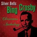 Silver Bells: A Bing Crosby Christmas Anthology Including White Christmas, Chestnuts Roasting on an 专辑