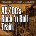Vitamin String Quartet Performs AC/DC's Rock and Roll Train