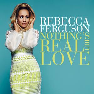 Nothings Real But Love - Rebecca Ferguson (karaoke) 带和声伴奏 （降4半音）