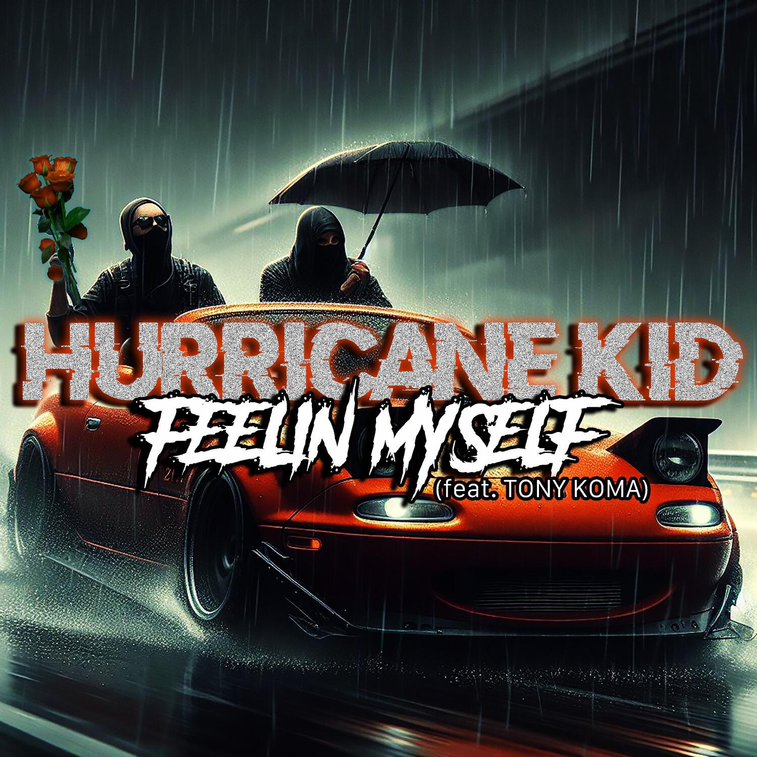 The Hurricane Kid - FEELING MYSELF