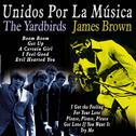 Unidos por la Música: The Yardbirds & James Brown专辑