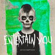 Entertain You