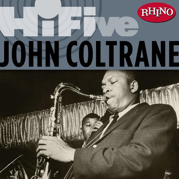 Rhino Hi-Five: John Coltrane (Part 1 Single Version)专辑