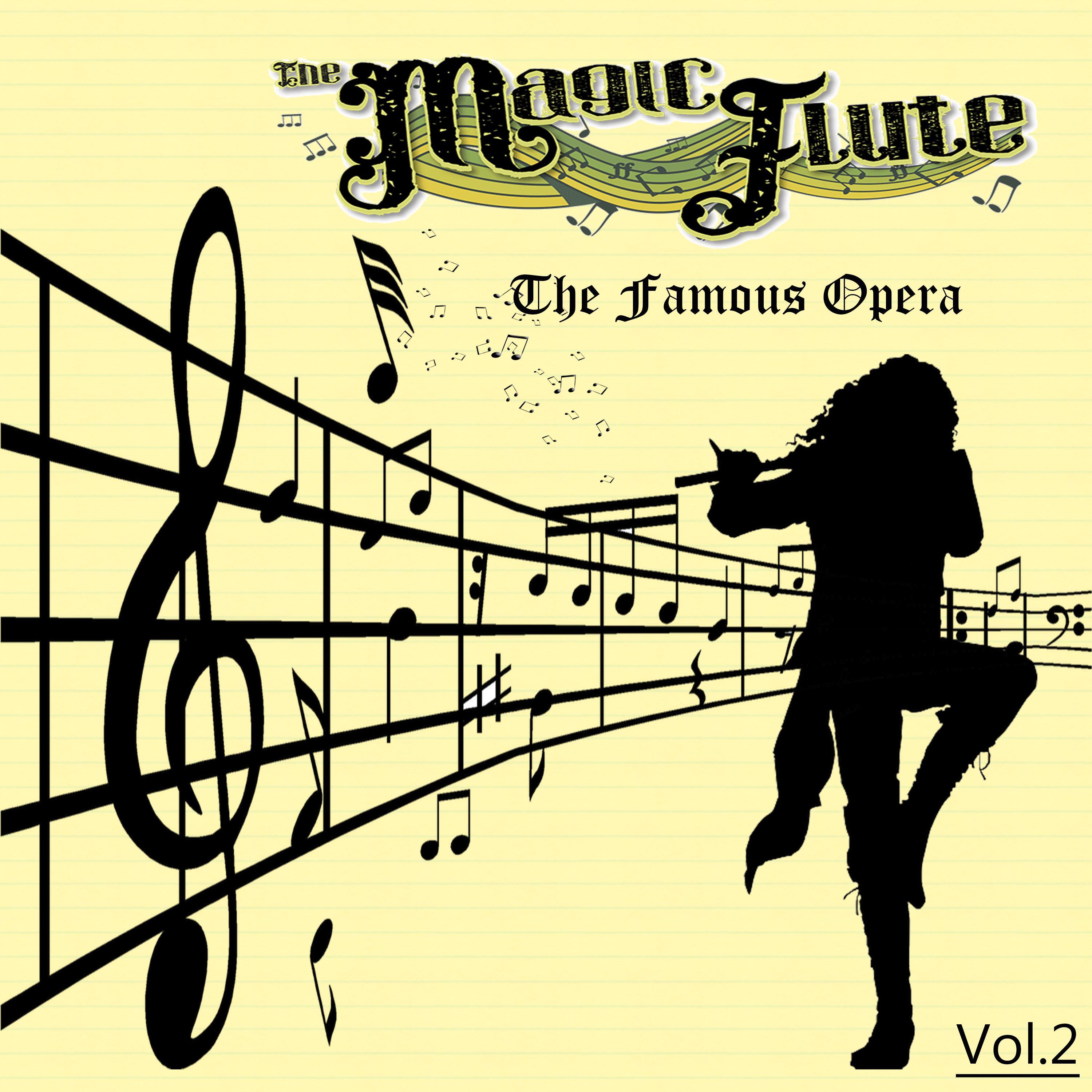 The Famous Operas - The Magic Flute, Vol. 2专辑