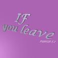 IF you leave