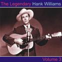 The Legendary Hank Williams, Vol. 3专辑