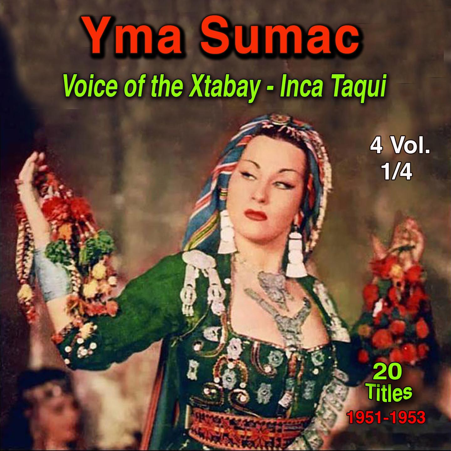 Yma Sumac, Vol.1 Voices of the Xtabay & Inca Taqui (20 Titles - 1951 - 1953)专辑