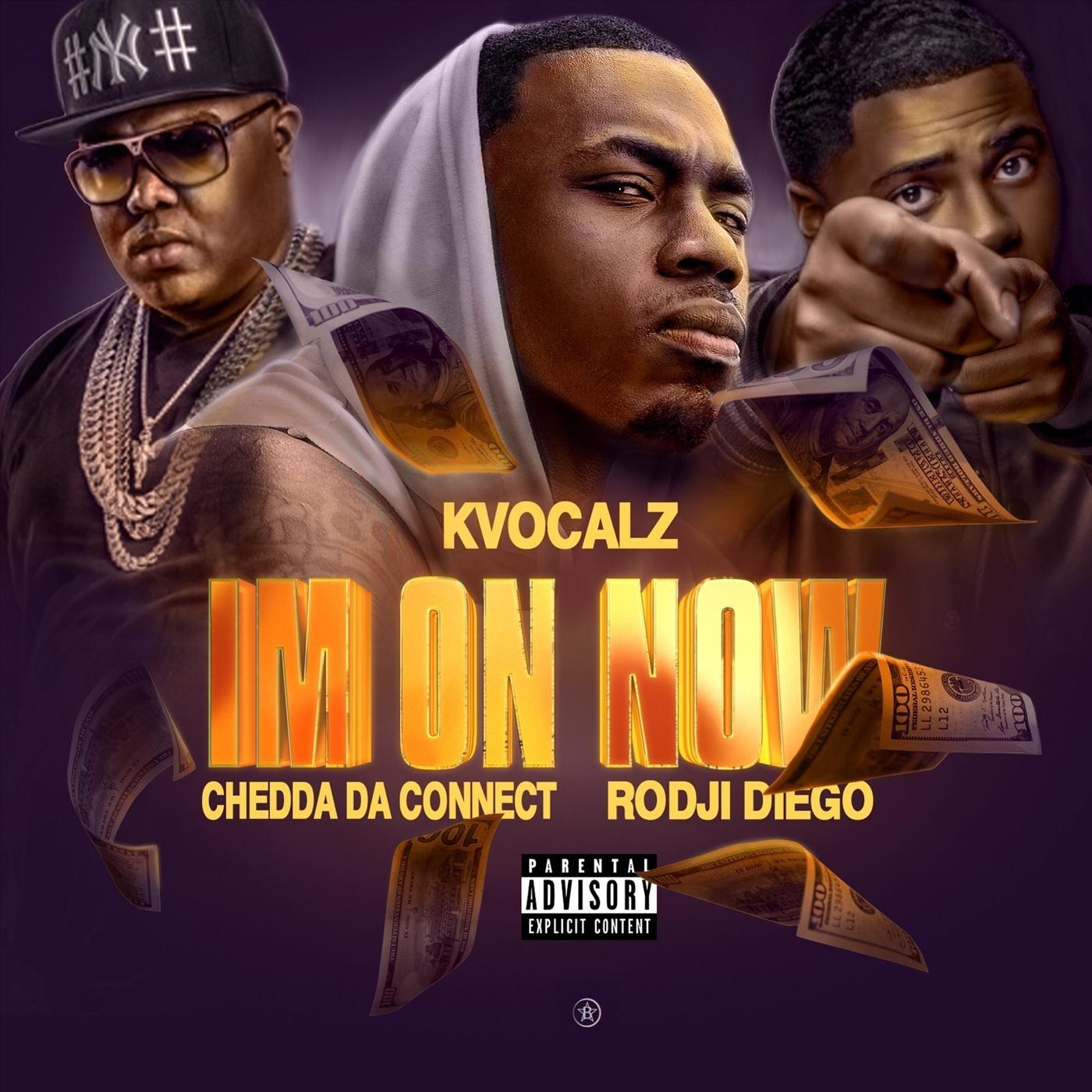 I'm On Now (feat. Chedda Da Connect & Rodji Diego)