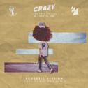 Crazy (Acoustic Version)专辑