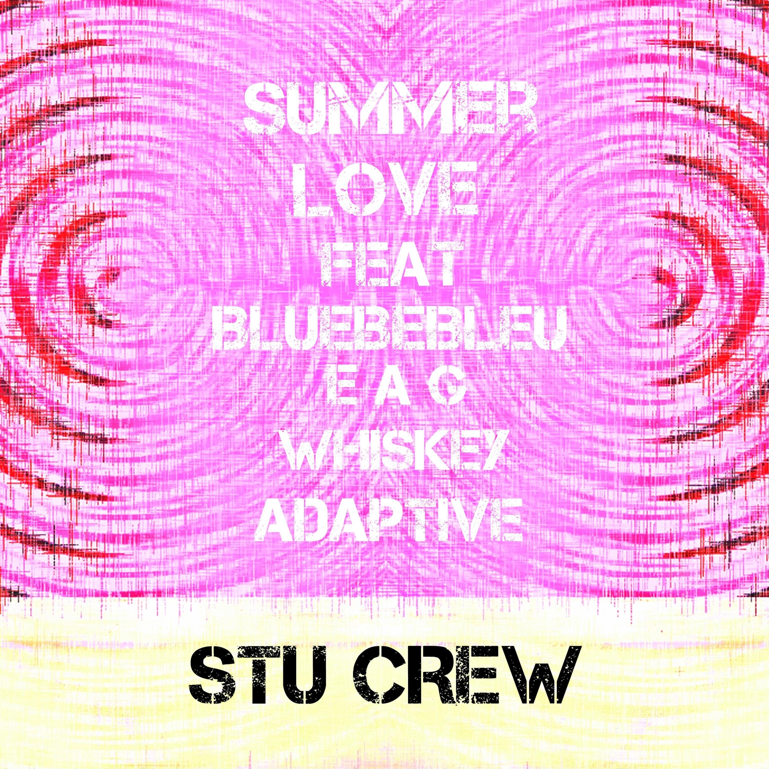 Summer Love (feat. Bluebebleu, EAG, Whiskey & Heck Adaptive)