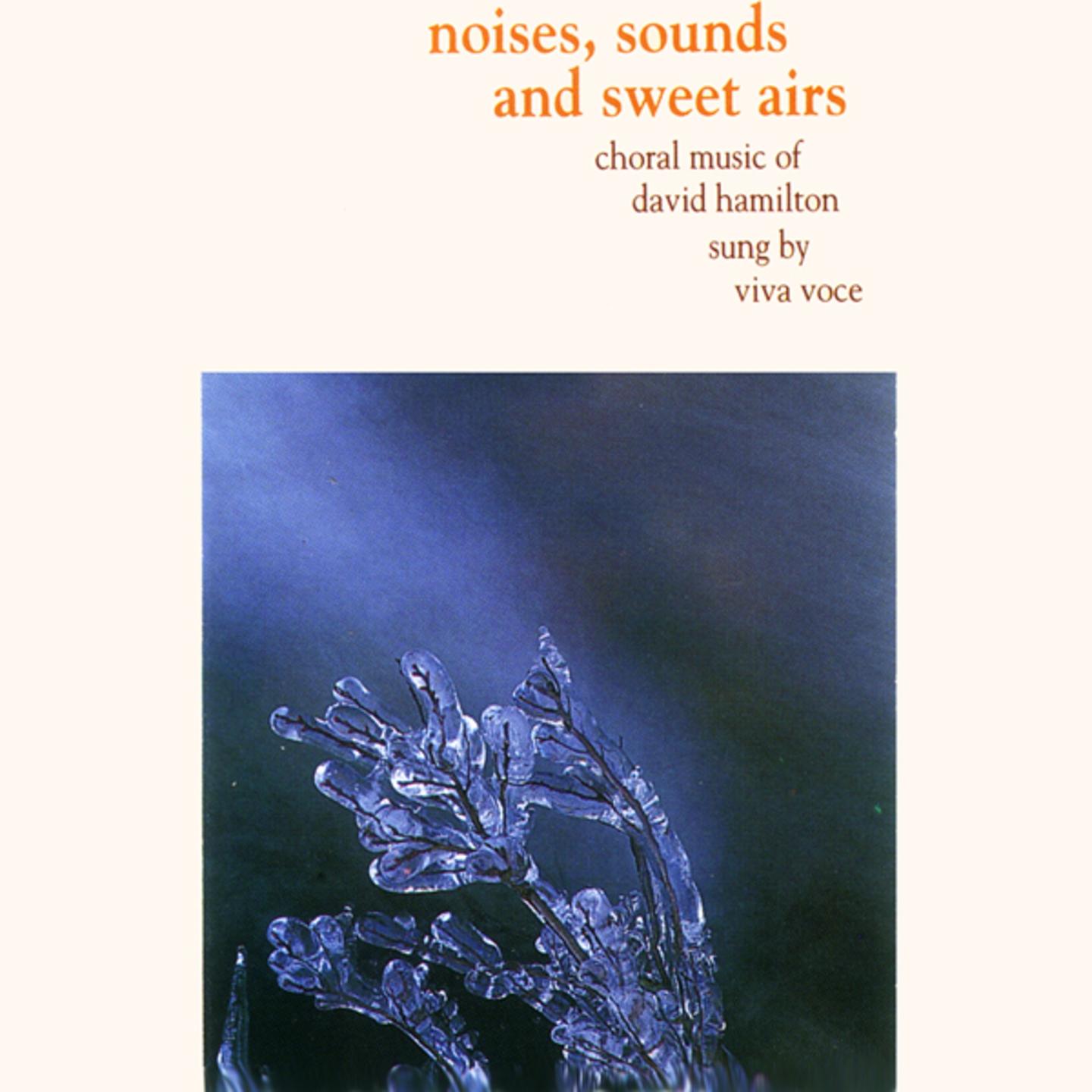 Noises, Sounds and Sweet Airs: Choral Music of David Hamilton专辑