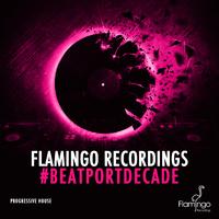 Flamingo Recordings #Beatportdecade Progressive House