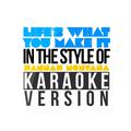 Life's What You Make It (In the Style of Hannah Montana) [Karaoke Version] - Single
