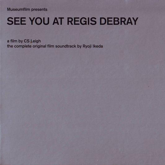 See You At Regis Debray专辑