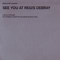 See You At Regis Debray