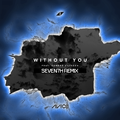 Without You(SEVEN7H Remix)