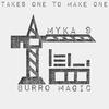 Burro Magic - TAKES ONE TO MAKE ONE (feat. Myka 9 & D-Madness) (6th Street Mix)