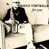 Rocco Ventrella - For You