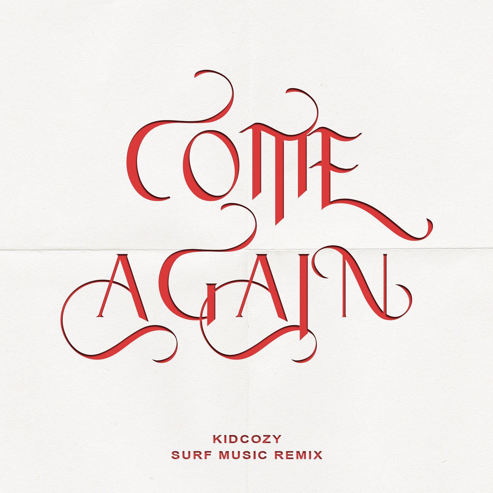 come again (KIDCOZY SURF Music Remix)专辑