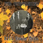 The Outstanding Bill Evans Trio