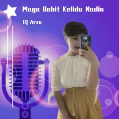 Maga Bahit kildu Nadin Dj Arzu（翻自 djarzu520）